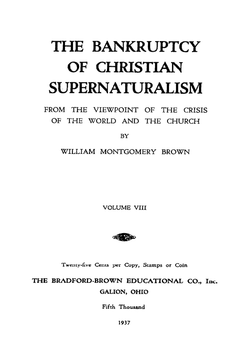 The Bankruptcy of Christian Supernaturalism, Vol. 8 of 10 Vols.